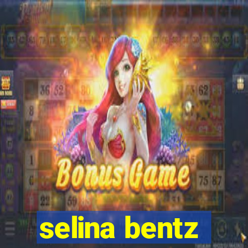 selina bentz